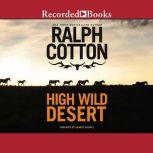 High Wild Desert, Ralph Cotton