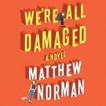 We're All Damaged, Matthew Norman