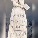When Winter Comes, V. A. Shannon
