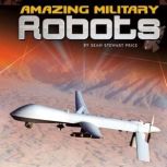 Amazing Military Robots, Sean Stewart Price