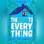 The Key to Every Thing, Pat Schmatz