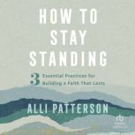 How to Stay Standing, Alli Patterson