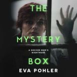 The Mystery Box, Eva Pohler
