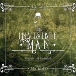 The Invisible Man A Grotesque Romance, H.G. Wells