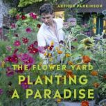 Planting a Paradise, Arthur Parkinson