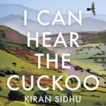 I Can Hear the Cuckoo, Kiran Sidhu