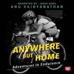Anywhere But Home, Anu Vaidyanathan