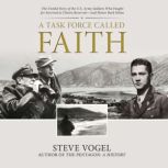 A Task Force Called Faith, Steve Vogel