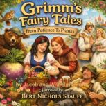 Grimms Fairy Tales From Patience to..., Jacob and Wilhelm Grimm