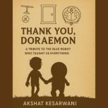 Thank You, Doraemon, Akshat Kesarwani