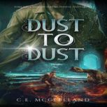 Dust to Dust, C.E. McClelland