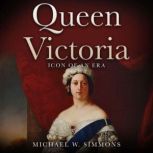 Queen Victoria, Michael W. Simmons