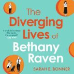 The Diverging Lives of Bethany Raven, Sarah E. Bonner