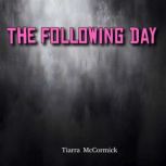 The Following Day, Tiarra McCormick