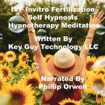 IVF Relaxation Self Hypnosis Hypnothe..., Key Guy Technology LLC