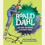 The Twits, the Minpins  the Magic Fi..., Roald Dahl