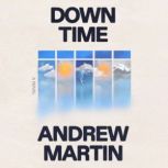 Down Time, Andrew Martin