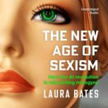 The New Age of Sexism, Laura Bates