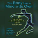 The Body Has a Mind of Its Own, Matthew Blakeslee