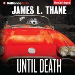 Until Death, James L. Thane