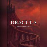 Dracula A Full-Cast Audio Drama, Bram Stoker