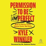 Permission to Be Imperfect, Kyle Winkler