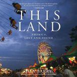 This Land America, Lost and Found, Dan Barry