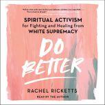 Do Better, Rachel Ricketts