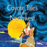 Coyote Tales of the Northwest, Thomas George