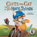 Clutz the Cat Learns to Do Hard Thing..., Misty Black