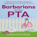 Barbarians at the PTA, Stephanie Newman