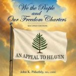 We the People and Our Freedom Charter..., John K. Pitkethly, MA LMHC