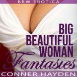 Big Beautiful Woman Fantasies, Conner Hayden