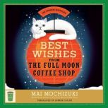 Best Wishes from the Full Moon Coffee..., Mai Mochizuki