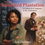 The Simulated Plantation, Ted Haynes