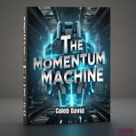 The Momentum Machine, Caleb David