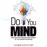 Do You Mind?, Habib Khan MD