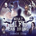 What Life Can Bring, Donald Zing