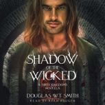 Shadow Of The Wicked A Three Kingdoms Novella, Douglas W.T. Smith