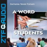 A Word to The Students, Zacharias Tanee Fomum