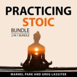 Practicing Stoic Bundle, 2 in 1 Bundl..., Marnel Park