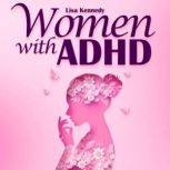 Women with ADHD, Lisa Kennedy