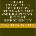 TechPowered Business Streamline Ope..., Sachin Naha