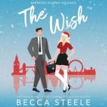 The Wish, Becca Steele