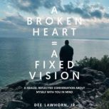 A Broken Heart, Dee Lawhorn, Jr.