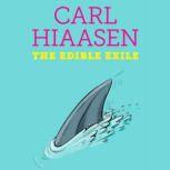The Edible Exile A Byliner Original, Carl Hiaasen