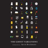 The Ghost Variations One Hundred Stories, Kevin Brockmeier