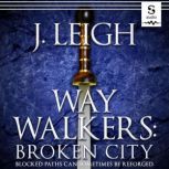 Way Walkers Broken City, J. Leigh