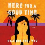 Here for a Good Time, Pyae Moe Thet War