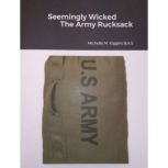 Seemingly Wicked The Army Rucksack, Michelle Kiggins